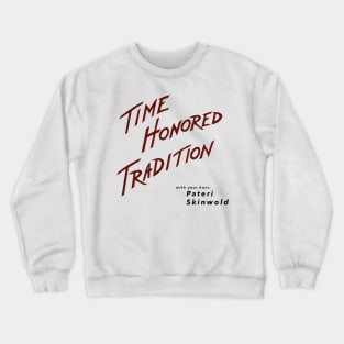 Time Honored Tradition Crewneck Sweatshirt